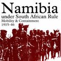 Cover Art for 9780852557471, Namibia Under South African Rule: Mobility and Containment, 1915-46 by Patricia Hayes