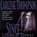 Cover Art for 9780312979799, Since You've Been Gone by Carlene Thompson