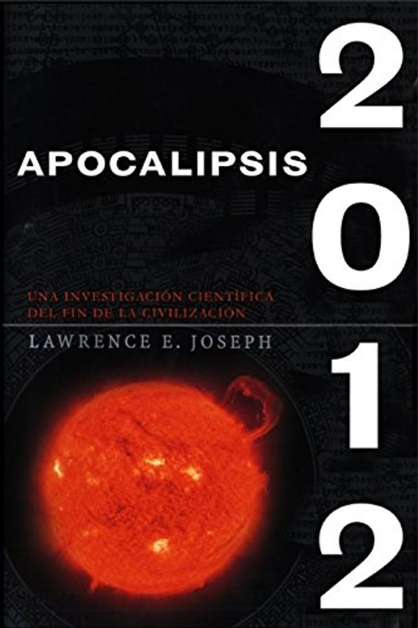 Cover Art for 9780061565618, Apocalipsis 2012 by Lawrence E. Joseph