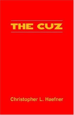 Cover Art for 9781413470475, The Cuz by Christopher L. Haefner