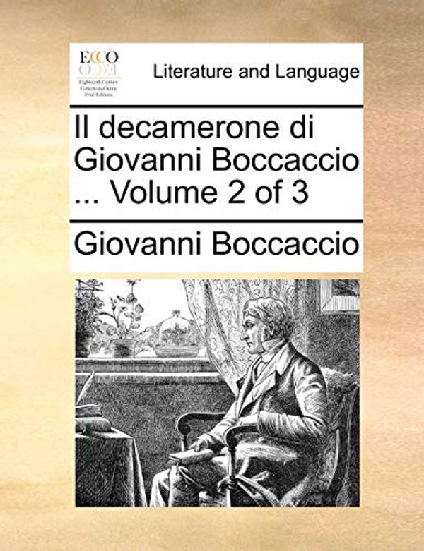 Cover Art for 9781140935773, Il Decamerone Di Giovanni Boccaccio ... Volume 2 of 3 by Professor Giovanni Boccaccio