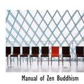 Cover Art for 9780559133961, Manual of Zen Buddhism by Daisetz Teitaro Suzuki