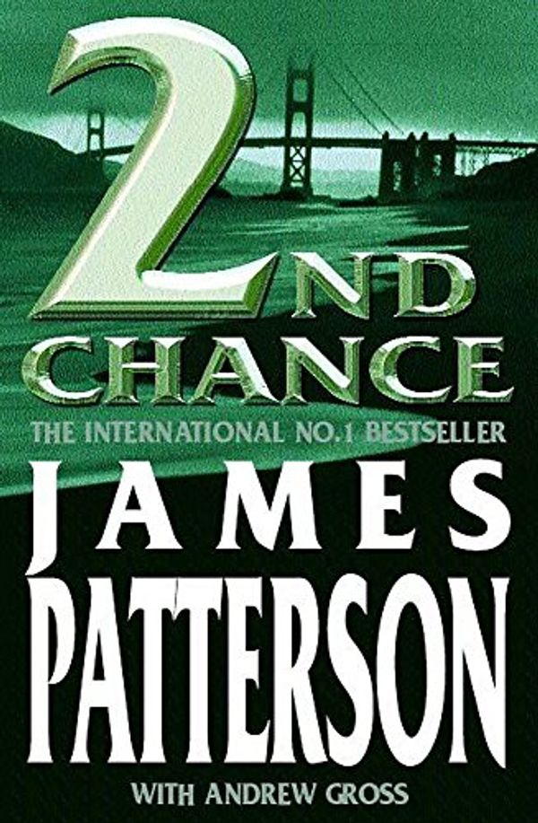 Cover Art for 9780747274346, 2nd Chance by James Patterson, Andrew Gross