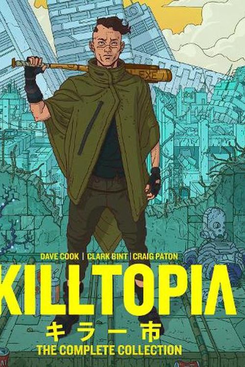 Cover Art for 9781787744189, Killtopia: The Complete Collection by Cook, Dave, Bint, Clark