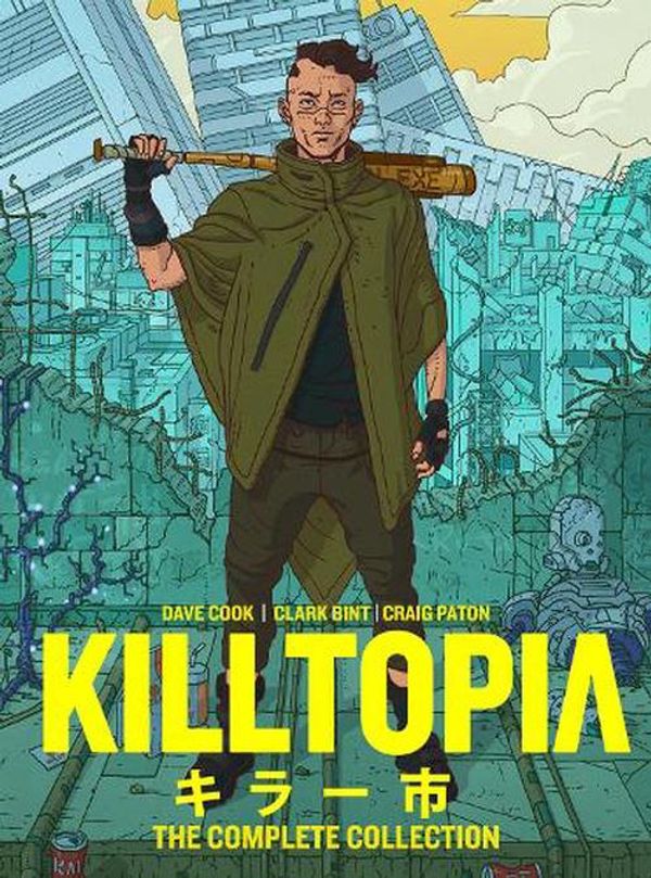 Cover Art for 9781787744189, Killtopia: The Complete Collection by Cook, Dave, Bint, Clark