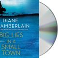 Cover Art for 9781250259929, Big Lies in a Small Town by Diane Chamberlain