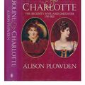 Cover Art for 9780283994890, Caroline & Charlotte: the regent's wife and daughter, 1795-1821 by Alison Plowden