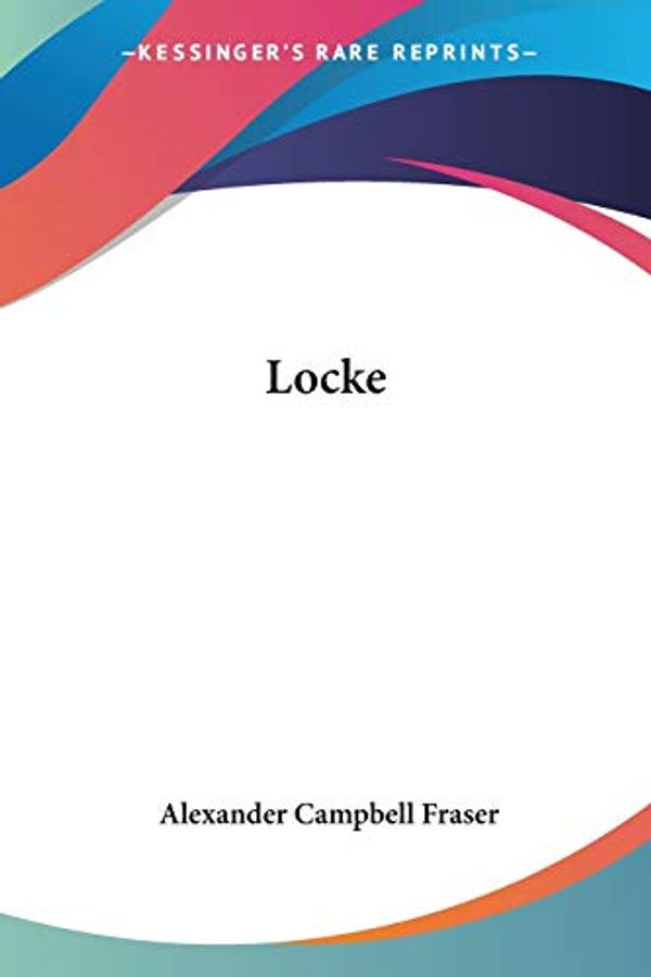 Cover Art for 9780548514078, Locke by Alexander Camp Fraser