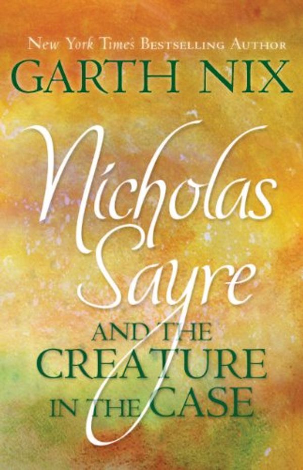 Cover Art for B00JUNX41U, Nicholas Sayre and the Creature in the Case by Garth Nix