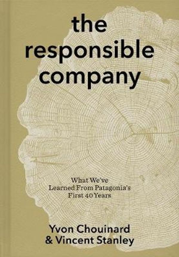Cover Art for 9780980122787, The Responsible Company by Yvon Chouinard, Vincent Stanley