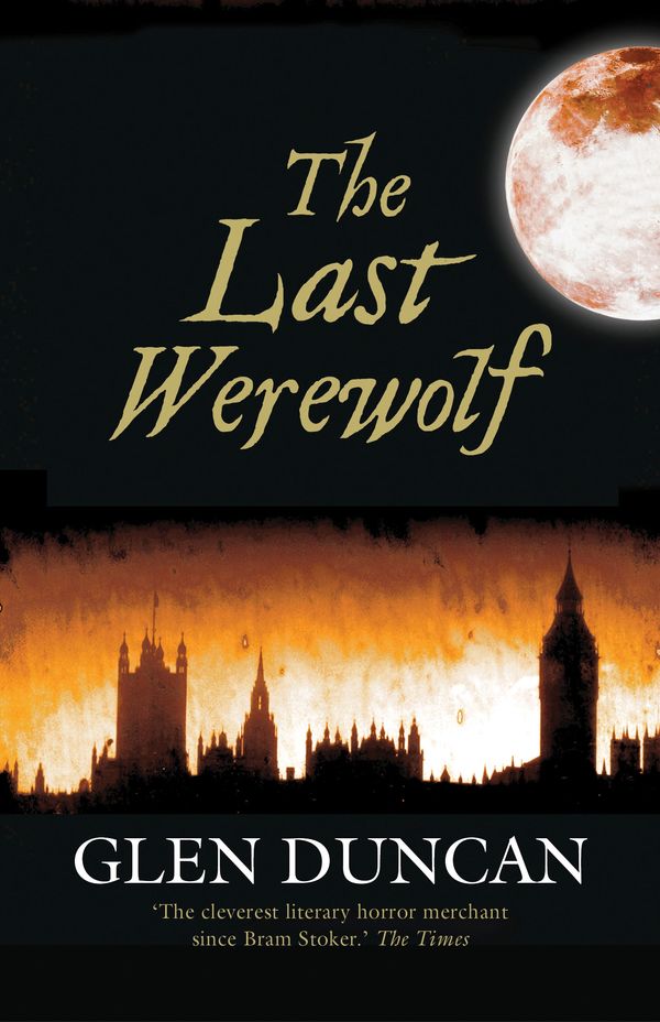 Cover Art for 9781921922053, The Last Werewolf by Duncan Glen