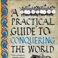 Cover Art for 9780316498616, A Practical Guide to Conquering the World by K. J. Parker