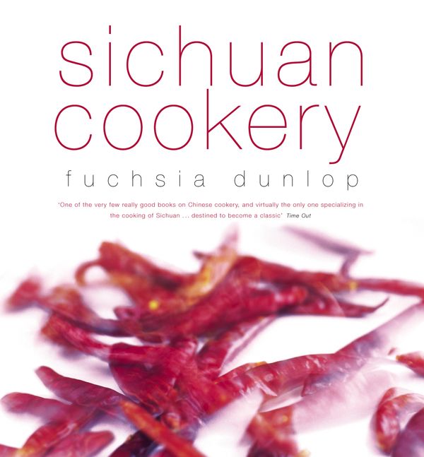 Cover Art for 9780140295412, Sichuan Cookery by Fuchsia Dunlop