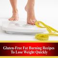 Cover Art for B00ITZTAVS, Weight Loss Secrets and Strategies: Gluten-Free Fat Burning Recipes to Lose Weight Quickly by Chris Hammer
