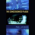 Cover Art for B00NPB2SXI, The Consciousness Plague by Paul Levinson