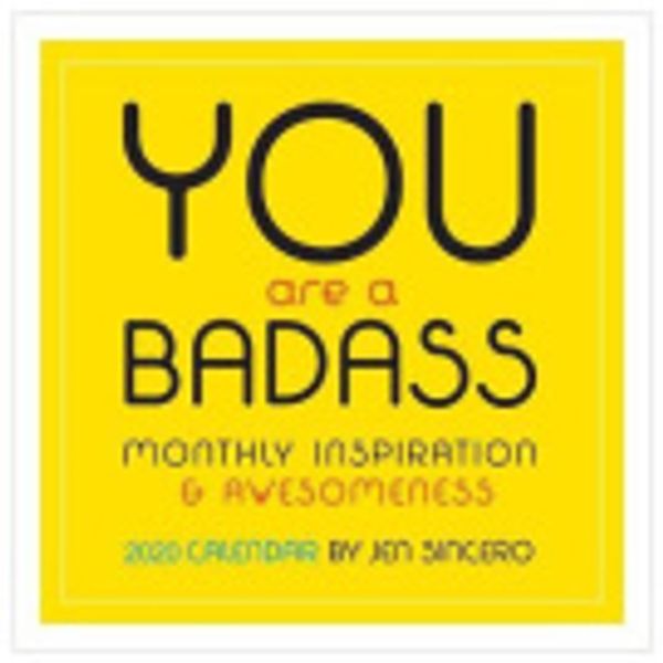 Cover Art for 9781524855093, You Are a Badass 2020 Calendar: Monthly Inspiration & Awesomeness by Jen Sincero