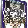 Cover Art for 9781562610708, How to Keep Your Volkswagen Alive by John Muir