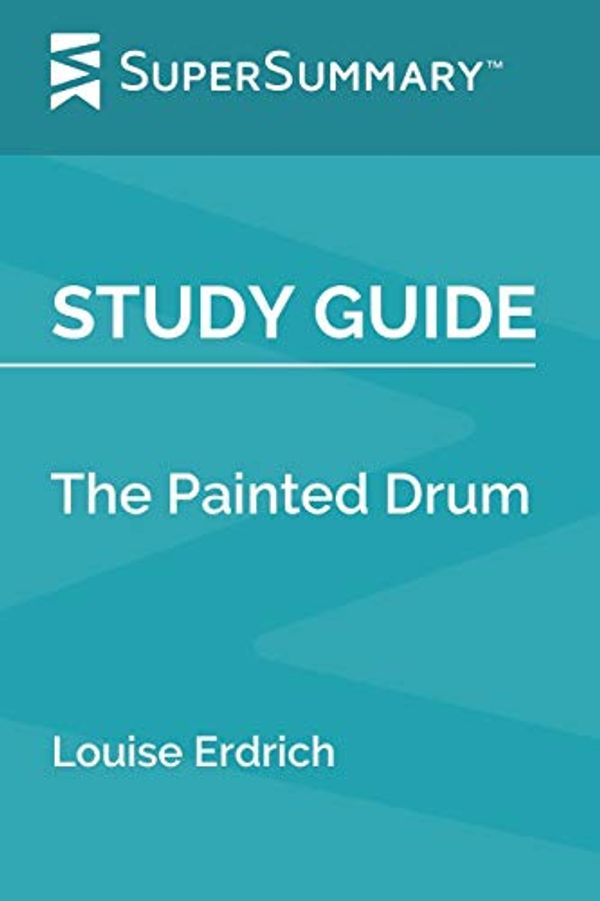 Cover Art for 9798601079297, Study Guide: The Painted Drum by Louise Erdrich (SuperSummary) by Supersummary