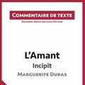 Cover Art for 9782806236067, L'Amant de Duras - Incipit (Commentaire) by Luigia Pattano, lePetitLittéraire