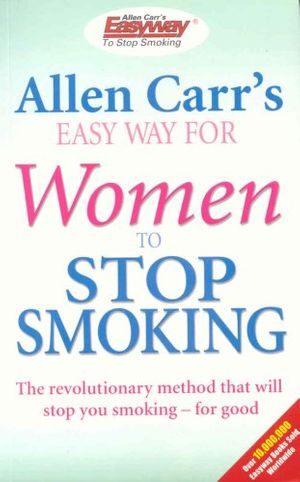 Cover Art for 9781905555017, Allen Carr's Easyway for Women to Stop Smoking by Allen Carr