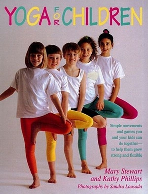 Cover Art for 9780671787127, Yoga for Children by Mary Stewart, Kathy Phillips