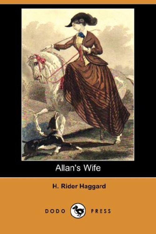 Cover Art for 9781406568134, Allan's Wife (Dodo Press) by H. Rider Haggard