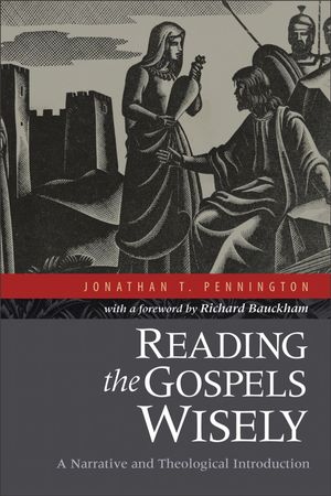 Cover Art for 9781441238702, Reading the Gospels Wisely by Jonathan T. Pennington