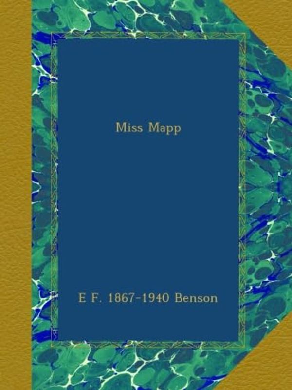 Cover Art for B009S7D5TY, Miss Mapp by E. F. Benson