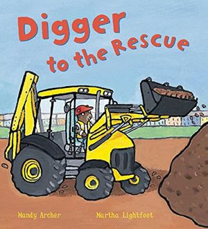 Cover Art for 9781609922290, Digger to the Rescue by Mandy Archer