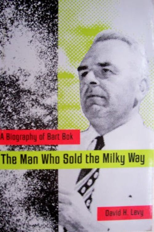 Cover Art for 9780816515240, Man Who Sold the Milky Way by David H. Levy