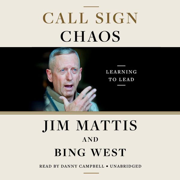 Cover Art for 9780735288492, Call Sign Chaos: Learning to Lead by Danny Campbell