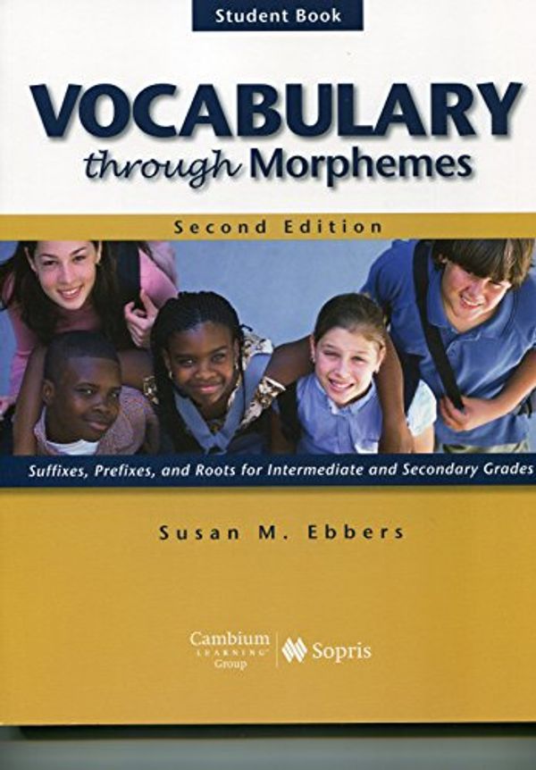Cover Art for 9781606970768, Vocabulary Through Morphemes by Susan M. Ebbers