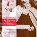 Cover Art for B00FBY4BGE, Story of a Soul: The Autobiography of St. Therese of Lisieux (the Little Flower) [The Authorized English Translation of Therese's Original Unaltered Manuscripts] by St. Therese of Lisieux
