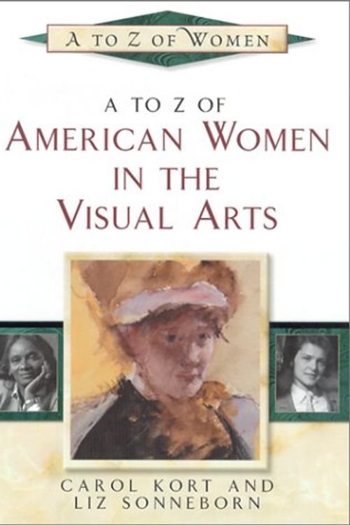 Cover Art for 9780816043972, A to Z of American Women in the Visual Arts by Carol Kort