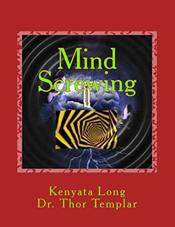 Cover Art for 9781537158501, Mind Screwing: Commanding others to give you Sex by Kenyata Long