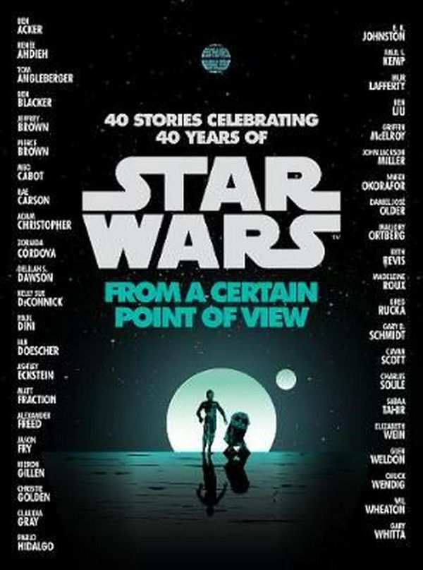 Cover Art for 9781780896892, Star Wars: From a Certain Point of View by Various Authors