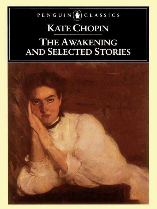 Cover Art for 9781101200773, The Awakening and Selected Stories by Kate Chopin
