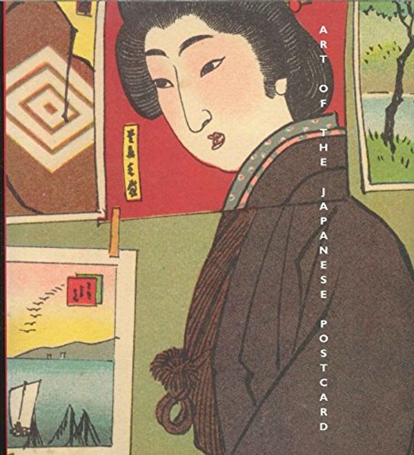 Cover Art for 9780878466702, Art of the Japanese Postcard: The Leonard A. Lauder Collection at the Museum of Fine Arts, Boston by J. Thomas Rimer