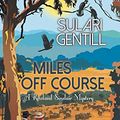 Cover Art for B07VPKL38L, Miles Off Course (Rowland Sinclair Mysteries Book 3) by Sulari Gentill