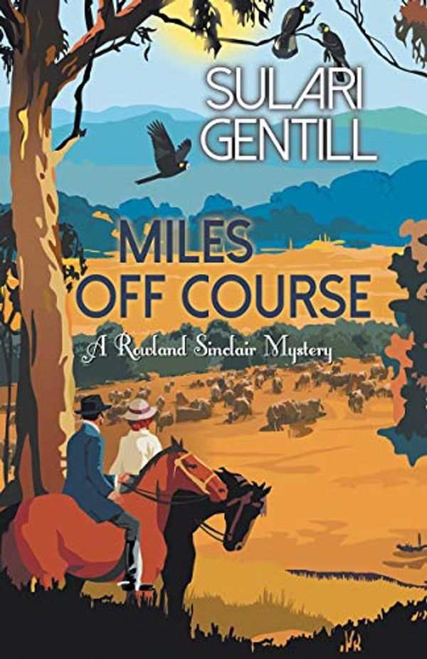 Cover Art for B07VPKL38L, Miles Off Course (Rowland Sinclair Mysteries Book 3) by Sulari Gentill