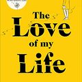 Cover Art for B09DCZZCRF, The Love of My Life by Rosie Walsh