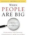 Cover Art for 9780739457740, When People Are Big and God Is Small by Edward T. Welch