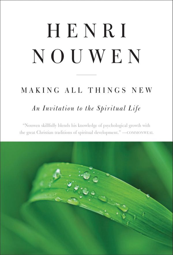 Cover Art for 9780061869792, Making All Things New by Henri J M Nouwen