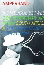 Cover Art for 9783777428017, Ampersand: A Dialogue, Contemporary Art from South Africa, the Daimler Collection by Renate Wiehager