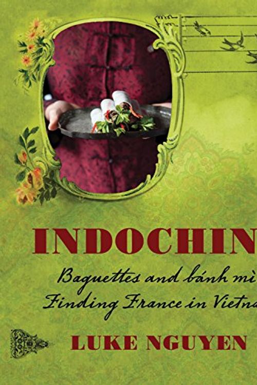 Cover Art for 9781742665702, Indochine by Luke Nguyen