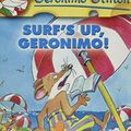 Cover Art for 9781439587591, Surf's Up, Geronimo! by Stilton, Geronimo/ Keys, Larry (ILT)/ Topraska, Topika (ILT)