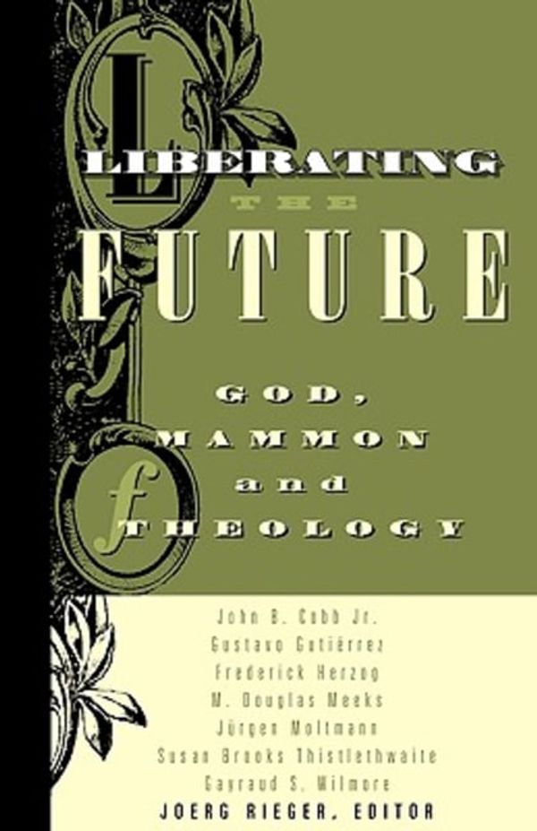 Cover Art for 9780800631437, Liberating the Future by Joerg M. Rieger