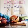 Cover Art for 9781454710523, Complete Crochet Course by Shannon Mullett-Bowlsby
