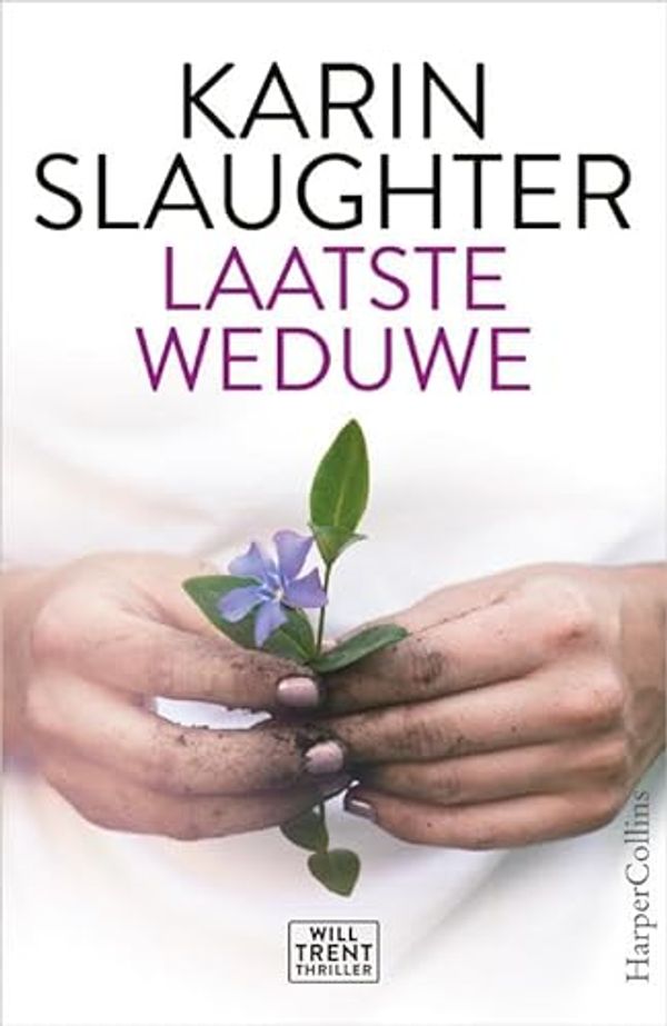Cover Art for 9789402704945, Laatste weduwe: een Will Trent thriller (Will Trent, 11) by Karin Slaughter