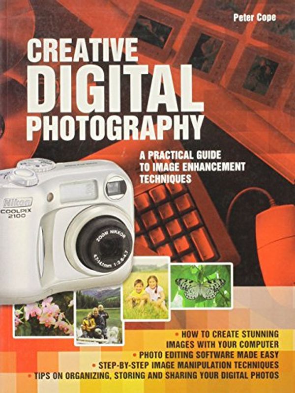 Cover Art for 9781862001923, Creative Digital Photography: A Practical Guide to Image Enhancement Techniques by Peter Cope